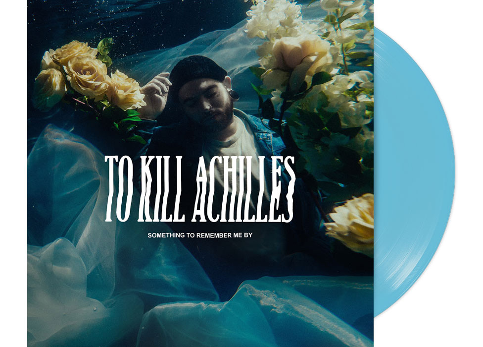 vinyl_tokillachilles_strmb TO KILL ACHILLES - Something To Remember Me B...