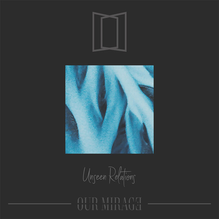 OUR MIRAGE - Unseen Relations CD Digisleeve OUR MIRAGE - Unseen Relations CD Digisleeve