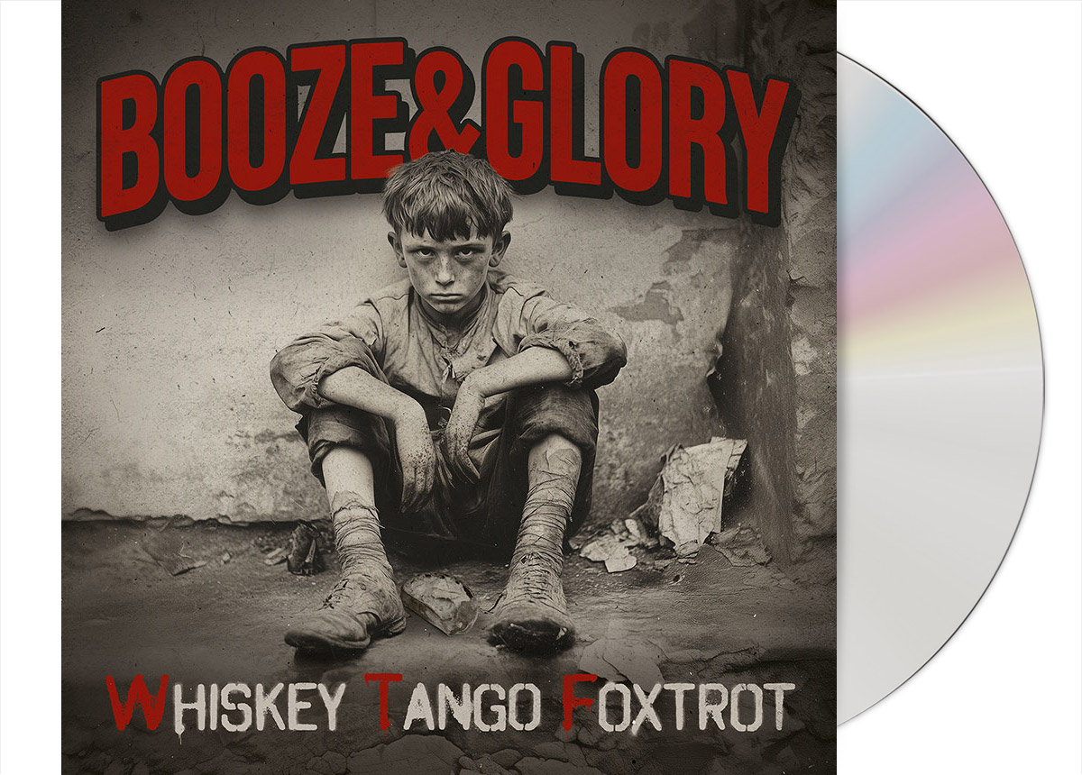 CD_1200x860_BoozeAndGlory_WhiskeyTangoFoxtrot BOOZE & GLORY - Whiskey Tango Foxtrot CD Digi...