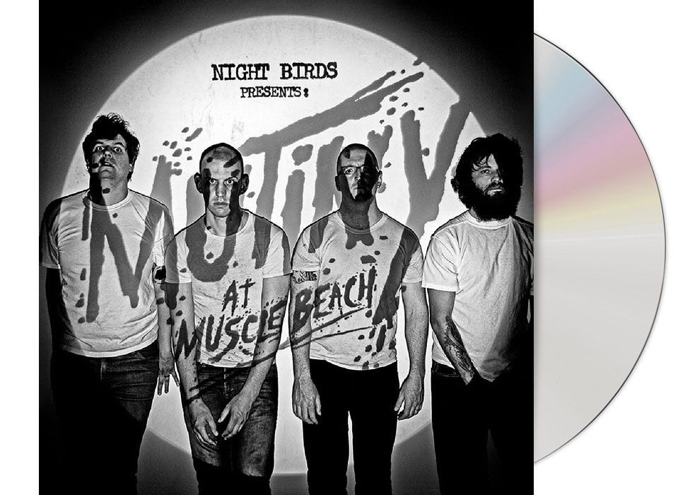 NIGHT BIRDS - Mutiny At Muscle Beach CD