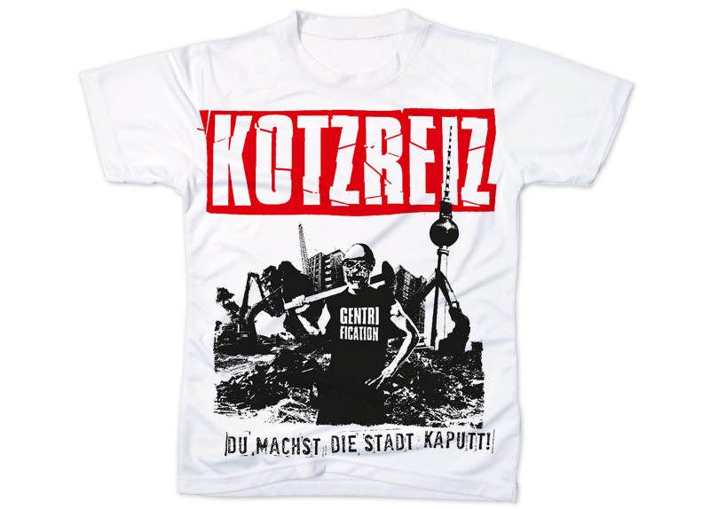 KOTZREIZ - Du machst die Stadt kaputt T-Shirt