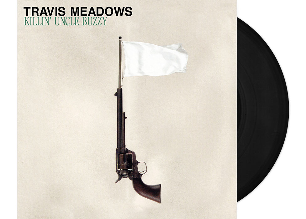 TRAVIS MEADOWS - Killin' Uncle Buzzy 12" LP -...