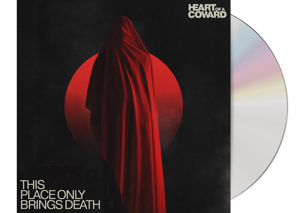 HEART OF A COWARD - This Place Only Brings De...