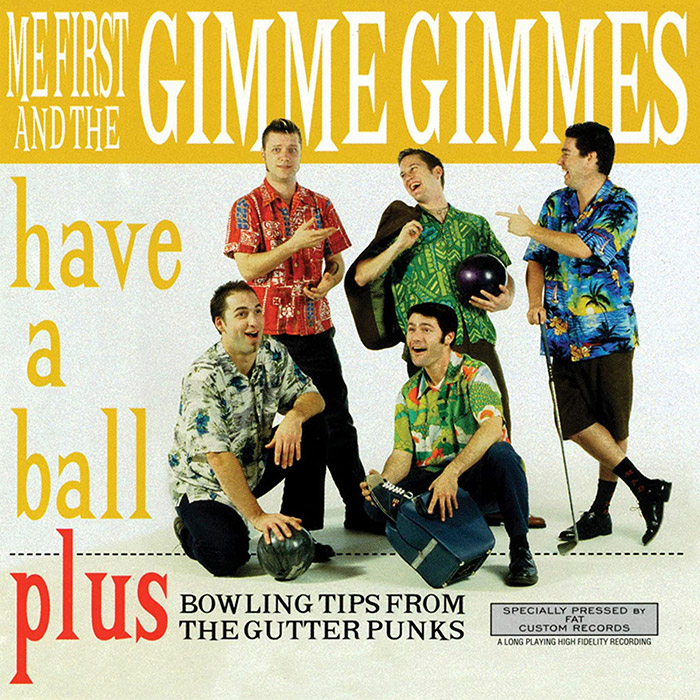 ME FIRST AND THE GIMME GIMMES - Have A Ball 12" LP ME FIRST AND THE GIMME GIMMES - Have A Ball 12" LP