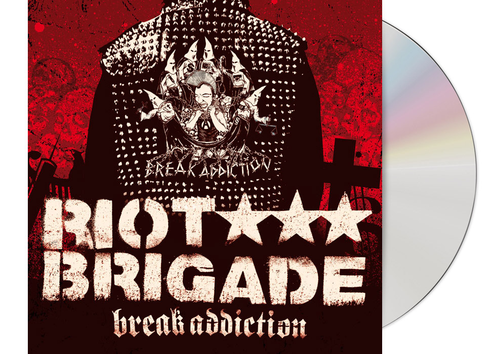 RIOT BRIGADE - Break Addiction CD