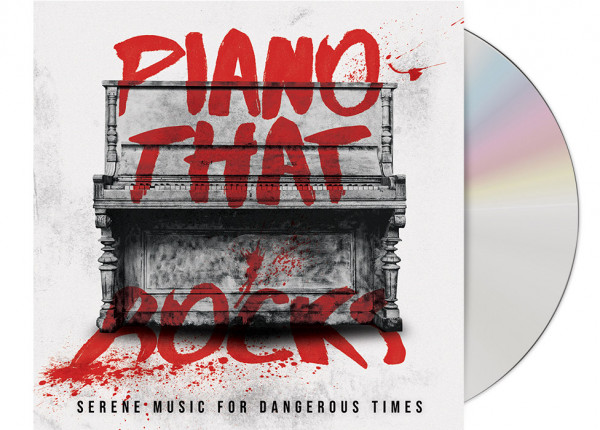 PIANO THAT ROCKS - Serene Music for Dangerous Times CD