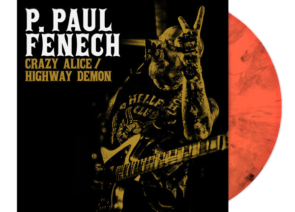 P. PAUL FENECH - Crazy Alice / Highway Demon 7" Single - NEON ORANGE