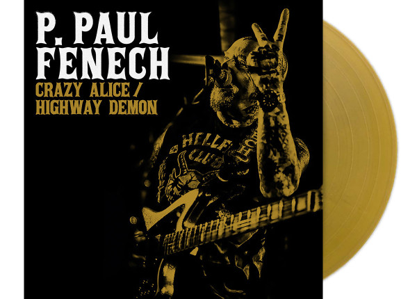 P. PAUL FENECH - Crazy Alice / Highway Demon 7" Single - GOLD